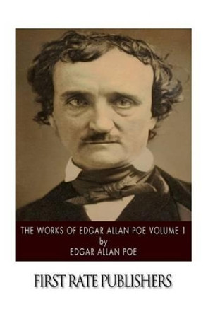 The Works of Edgar Allan Poe Volume 1 Edgar Allan Poe 9781502370327