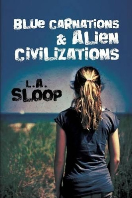 Blue Carnations and Alien Civilizations by L a Sloop