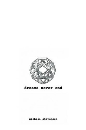 Dreams Never End Michael Stevenson 9780595342730