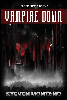 Vampire Down by Steven Montano