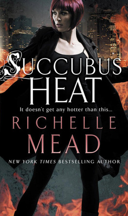 Succubus Heat Richelle Mead 9780553820270