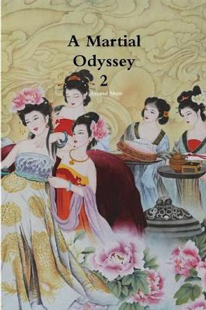 A Martial Odyssey 2 by Edmund Shen