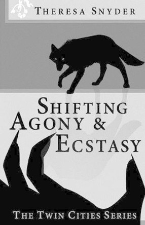 Shifting Agony & Ecstasy Theresa Snyder 9781502380845