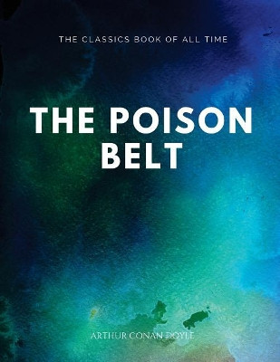 The Poison Belt Sir Arthur Conan Doyle 9781547065813