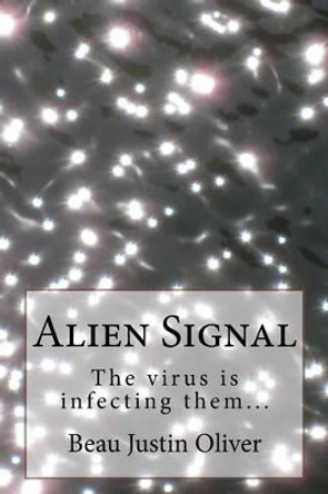 Alien Signal Beau Justin Oliver 9781502382573