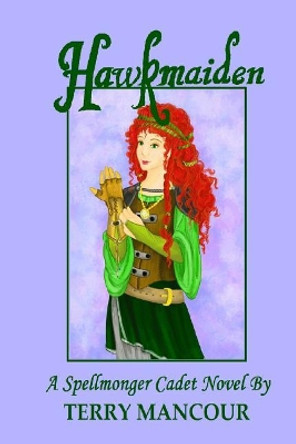 Hawkmaiden: A Spellmonger Cadet Novel #1 Emily Burch Harris 9781535050852