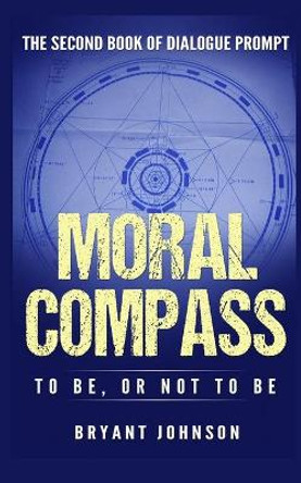 Moral Compass to Be, or Not to Be Tatheer Fatima 9780578583617