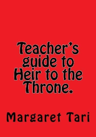 Teacher's guide to Heir to the Throne. by Margaret Tari