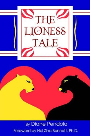 The Lioness Tale by Diane Pendola