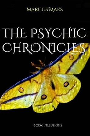 The Psychic Chronicles by Marcus Mars