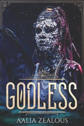 Godless A'Alia Zealous 9781098506278