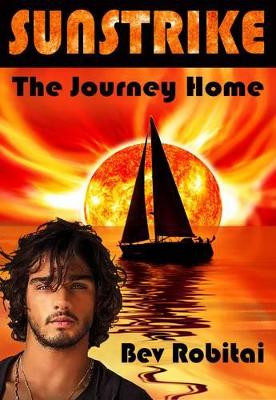 Sunstrike: The Journey Home Bev Robitai 9780992245092