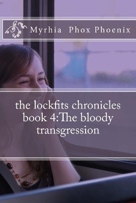 The lockfits chronicles book 4 by Kaitlyn Myrhia Vassar