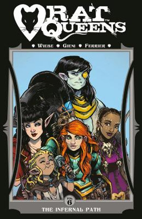 Rat Queens Volume 6: The Infernal Path Kurtis J. Wiebe 9781534310698