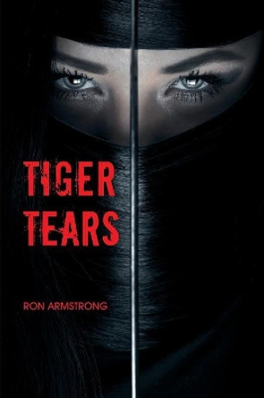 Tiger Tears by Ron Armstrong