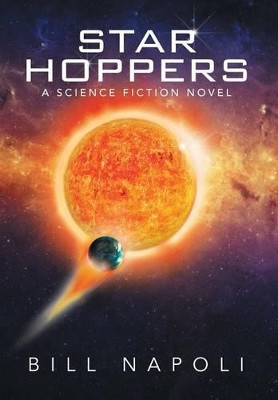 Star Hoppers: A Science Fiction Novel Bill Napoli 9781503535114