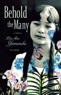Behold the Many Lois-Ann Yamanaka 9780312426545