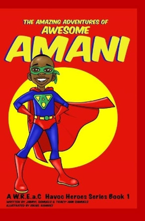 The Amazing Adventures of Awesome Amani Samuels Jamiyl 9780578612553