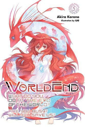 WorldEnd, Vol. 5 Akira Kareno 9781975326951