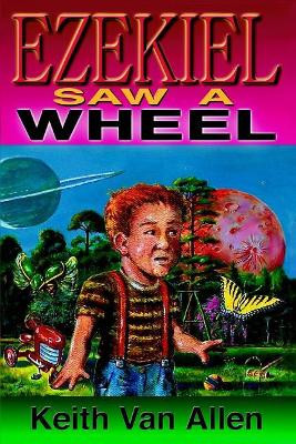 Ezekiel Saw a Wheel by Keith a Van Allen