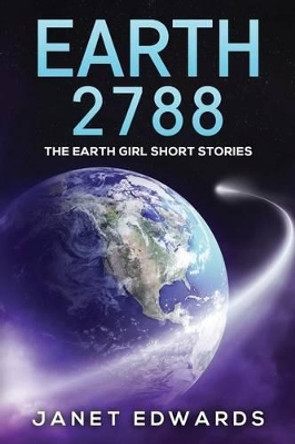 Earth 2788: The Earth Girl Short Stories Janet Edwards 9781536883909