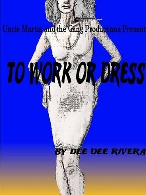 To Work or Dress Dee Dee Rivera 9781312951228