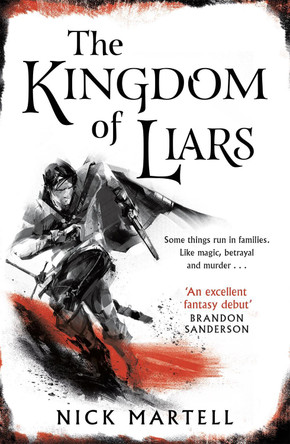 The Kingdom of Liars Nick Martell 9781473225633