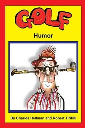 Golf Humor by Robert A Tiritilli