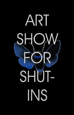 Art Show For Shut-ins by Joy Rip