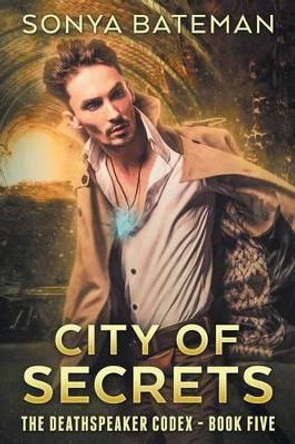 City of Secrets Sonya Bateman 9781537185101