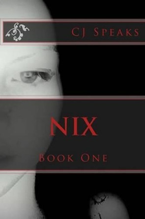 Nix: Book One C J Speaks 9781507763391