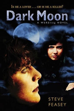 Dark Moon: A Wereling Novel Steve Feasey 9780312646431