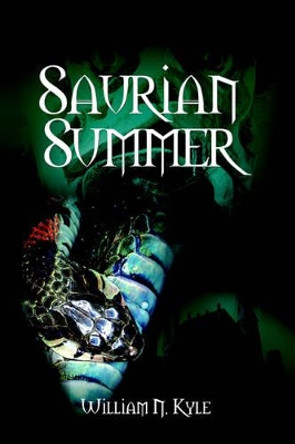 Saurian Summer William N Kyle 9780595364077