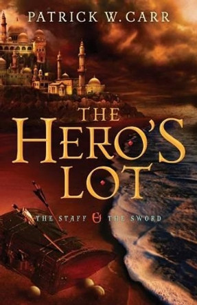 The Hero's Lot Patrick W. Carr 9780764210440