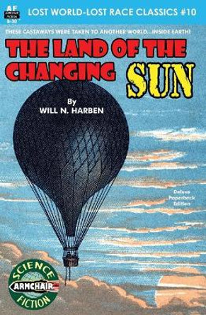 The Land of the Changing Sun William N Harben 9781537196312