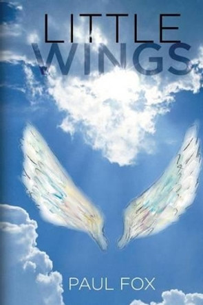 Little Wings Paul Fox 9780692327791