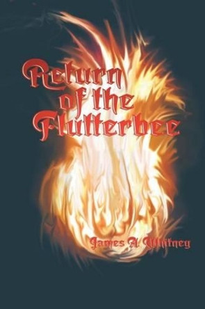 Return of the Flutterbee James a Whitney 9781320467643