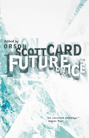 Future on Ice Orson Scott Card 9780312872960