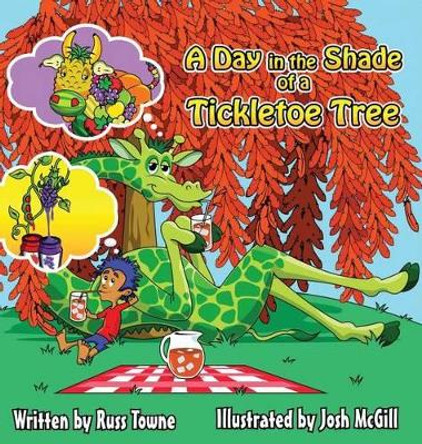 A Day in the Shade of a Tickletoe Tree Russ Towne 9780692709320