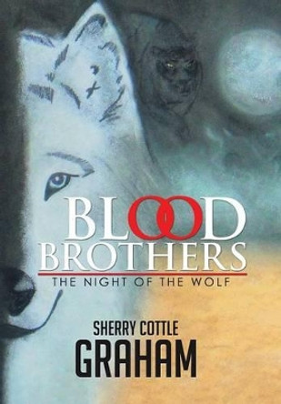 Blood Brothers: The Night of the Wolf Sherry Cottle Graham 9781503560611