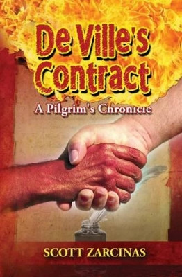 DeVille's Contract: A Pilgrim's Chronicle Scott Zarcinas 9780992447359