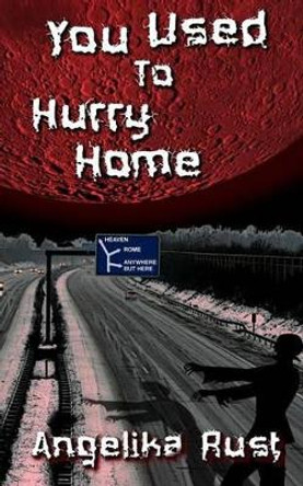You Used to Hurry Home by Angelika Rust