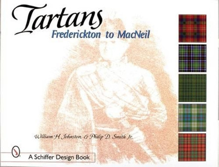 Tartans: Frederickton to MacNeil William H. Johnston 9780764309625