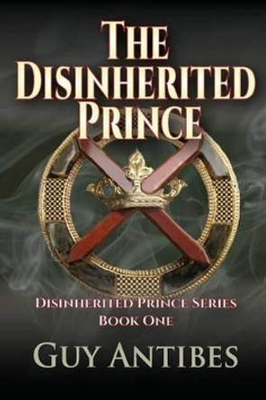 The Disinherited Prince by Guy Antibes