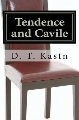 Tendence and Cavile by D T Kastn