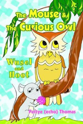 The Mouse & The Curious Owl by Pattye (Echo) Thomas