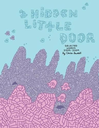 A Hidden Little Door by Chris Sweet