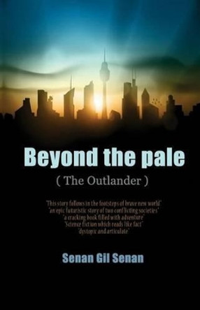 Beyond the Pale: The Outlander Senan Gil Senan 9781505537901