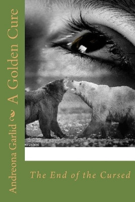 A Golden Cure by Andreona Cecilia Garlid