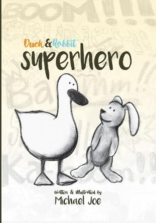 Duck & Rabbit - Superhero Michael Joe 9781099086144